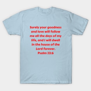 Bible Verse Psalm 23:6 T-Shirt